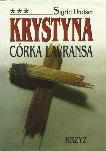 Krystyna córka Lavransa. T. 3. Krzyż