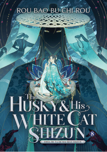 The Husky and His White Cat Shizun: Erha He Ta De Bai Mao Shizun Vol. 8