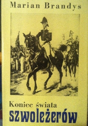 Koniec swiata szwoleżerów  Część III Rewolucya w Warszawie
