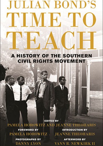 Julian Bond's Time to Teach: A History of the Southern Civil Rights Movement