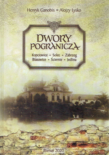 Dwory pogranicza: Kopciowice, Solec, Zabrzeg, Biasowice, Ściernie, Jedlina
