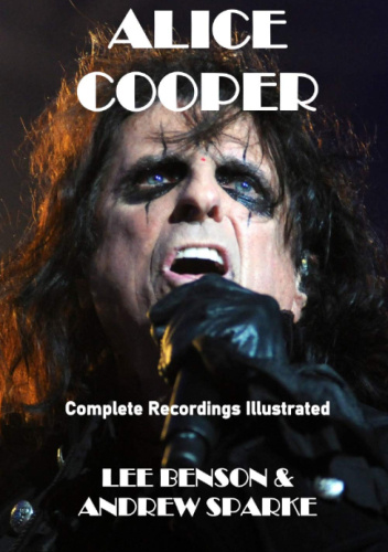 Alice Cooper: Complete Recordings Illustrated