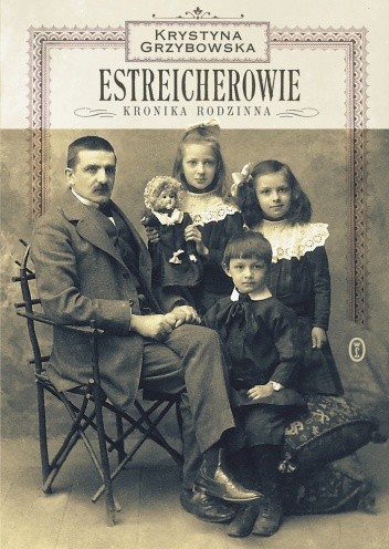 Estreicherowie. Kronika rodzinna
