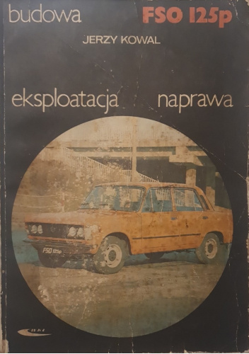 Budowa, eksploatacja, naprawa FSO 125p