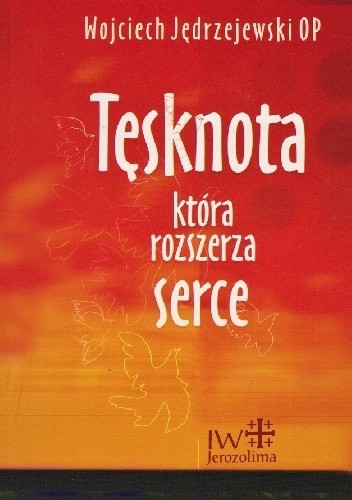Tęsknota, która rozszerza serce