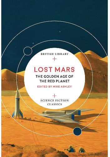 Lost Mars: The Golden Age of the Red Planet