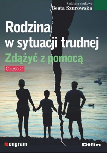 Rodzina w sytuacji trudnej. Część 2