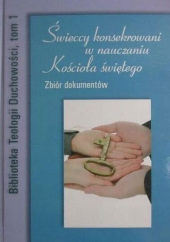 Świeccy konsekrowani w nauczaniu Kościoła świętego: Zbiór dokumentów