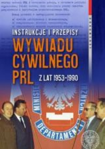 Instrukcje i przepisy wywiadu cywilnego PRL z lat 1953-1990