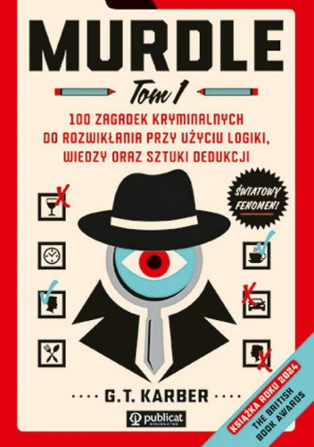 Murdle. Tom 1. 100 zagadek kryminalnych do rozwikłania przy użyciu logiki, wiedzy oraz sztuki dedukcji