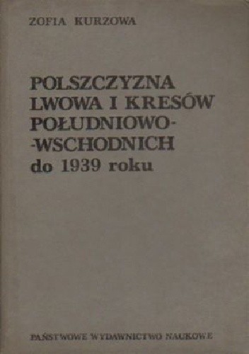 Polszczyzna Lwowa i Kresów południowo - wschodnich do 1939 roku