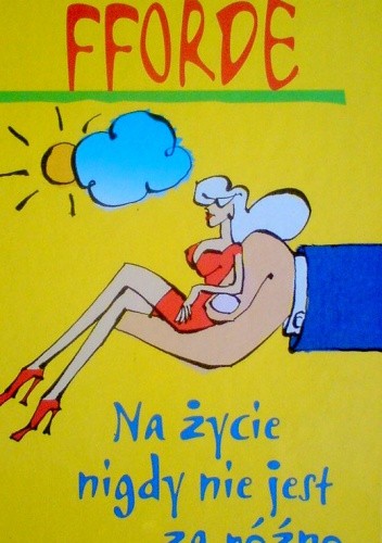 Na życie nigdy nie jest za późno