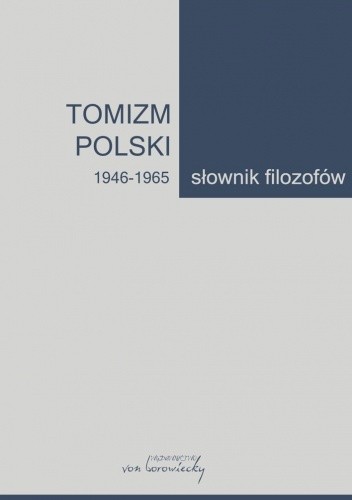 Tomizm polski. 1946-1965. Słownik filozofów