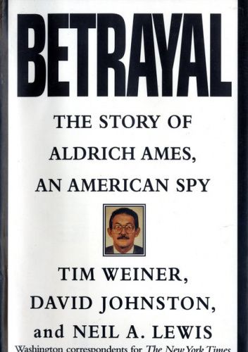 Betrayal: The Story of Aldrich Ames, an American Spy