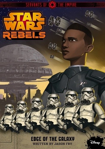 Star Wars Rebels. Servants of the Empire: Edge of the Galaxy