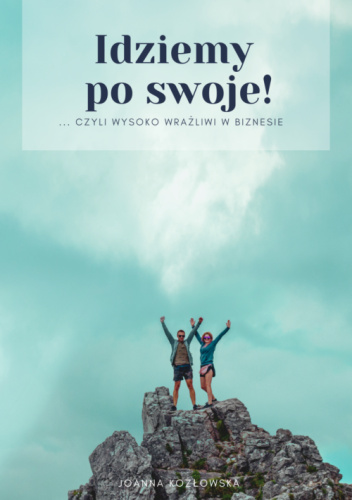 Idziemy po swoje! Czyli wysoko wrażliwi w biznesie