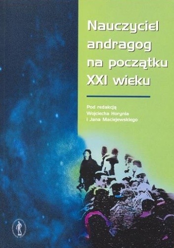 Nauczyciel andragog na początku XXI wieku