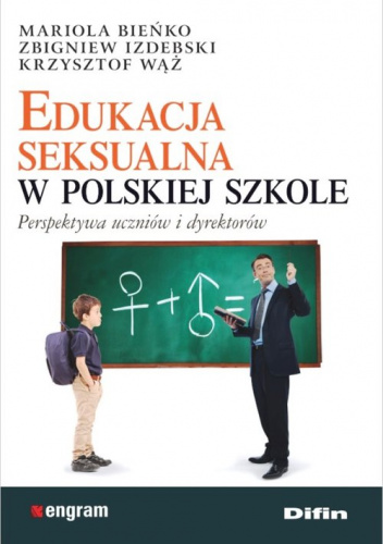 Edukacja seksualna w polskiej szkole Perspektywa uczniów i dyrektorów
