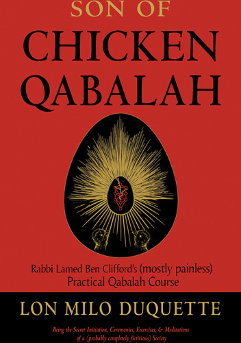 Son of Chicken Qabalah: Rabbi Lamed Ben Clifford's (Mostly Painless) Practical Qabalah Course