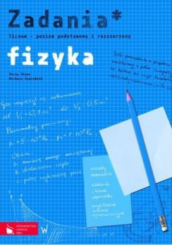 Zadania* liceum - poziom podstawowy i rozszerzony fizyka