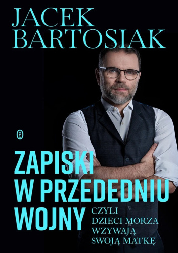 Zapiski w przededniu wojny, czyli dzieci morza wzywają swoją matkę