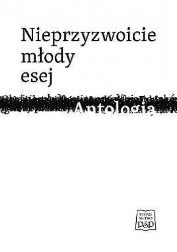 Nieprzyzwoicie młody esej. Antologia