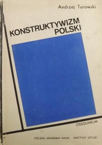 Konstruktywizm polski. Próba rekonstrukcji nurtu 1921-1934