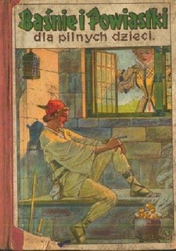 Baśnie i powiastki dla pilnych dzieci