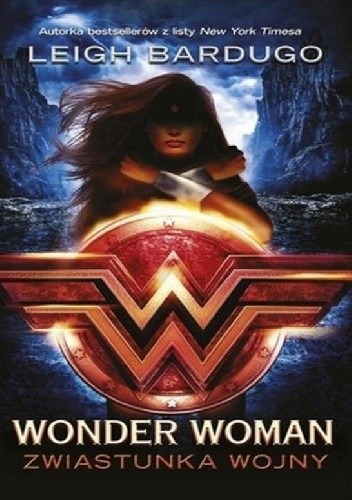 Wonder Woman. Zwiastunka wojny