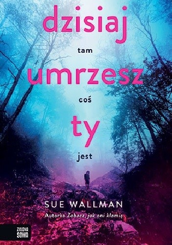 Dzisiaj umrzesz ty