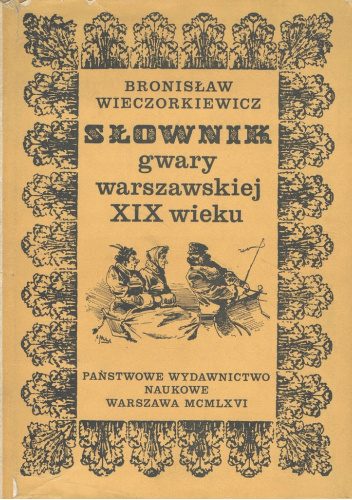 Słownik gwary warszawskiej XIX wieku