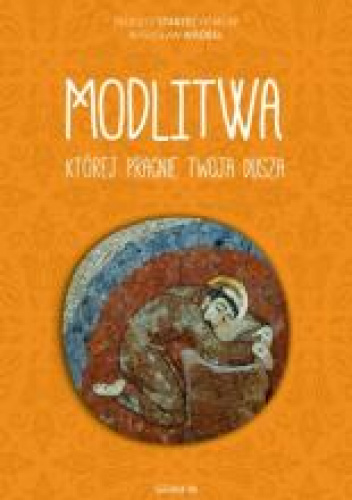 Modlitwa której pragnie Twoja dusza