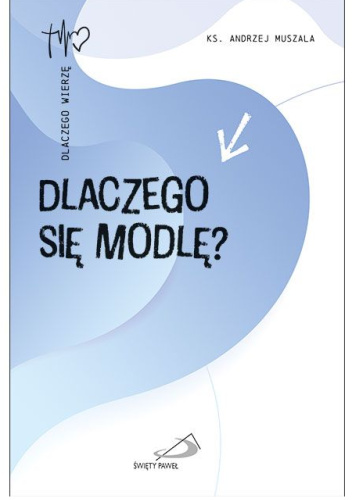 Dlaczego się modlę?