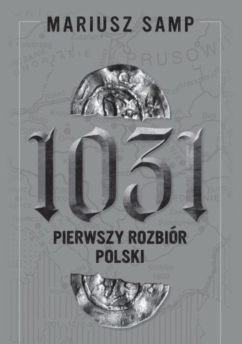 1031. Pierwszy rozbiór Polski