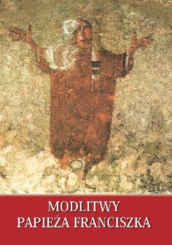 Modlitwy papieża Franciszka