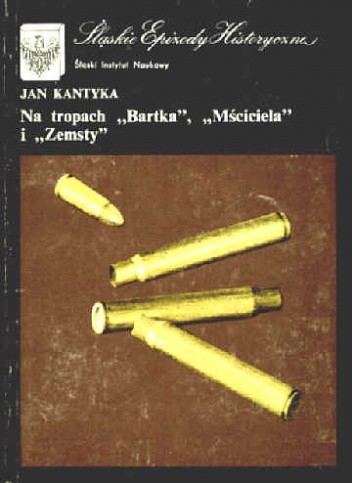 Na tropach „Bartka”, „Mściciela” i „Zemsty”