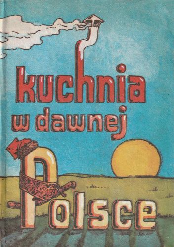 Kuchnia w dawnej Polsce