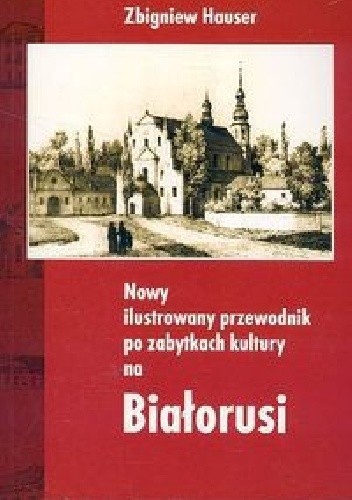 Nowy ilustrowany przewodnik po zabytkach kultury na Białorusi