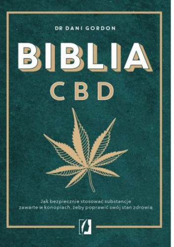 Biblia CBD. Jak stosować konopie, aby wzmocnić odporność i żyć dłużej
