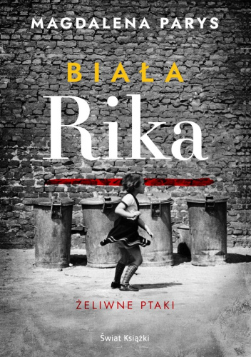 Biała Rika. Żeliwne ptaki