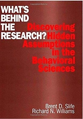 What's behind the research? Discovering Hidden Assumptions in the Behavioral Sciences