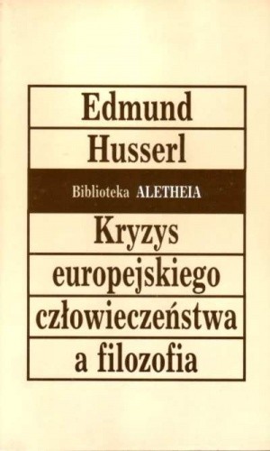 Kryzys europejskiego człowieczeństwa a filozofia