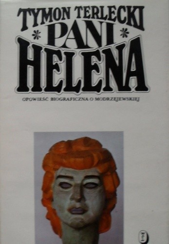 Pani Helena. Opowieść biograficzna o Modrzejewskiej.