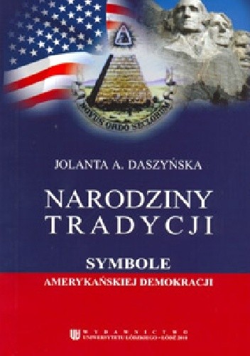 Narodziny tradycji. Symbole amerykańskiej demokracji