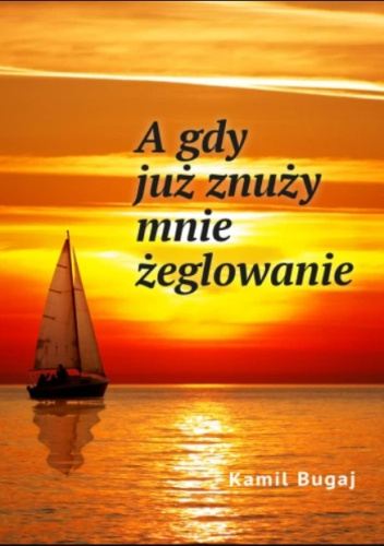 A gdy już znuży mnie żeglowanie