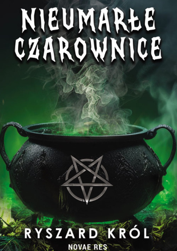 Nieumarłe czarownice. Tom 1