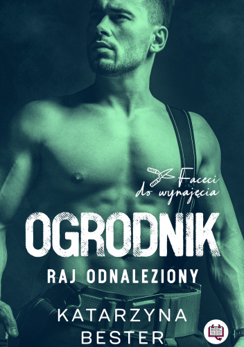 Faceci do wynajęcia Tom 2 Ogrodnik Raj odnaleziony