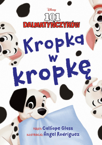 Kropka w kropkę. Disney 101 Dalmatyńczyków