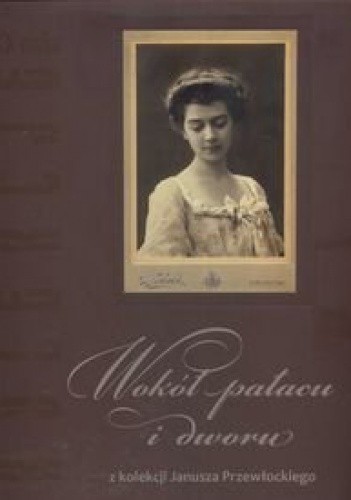 Wokół pałacu i dworu