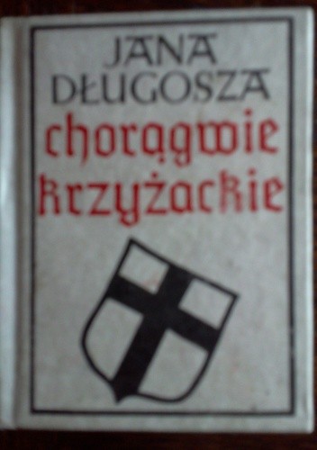 Jana Długosza chorągwie krzyżackie